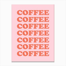Pink Coffee Coffee Coffee Canvas Print