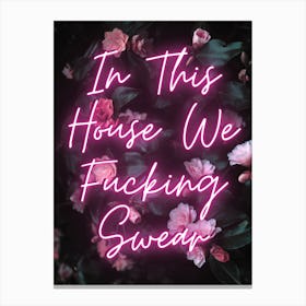 In this house we swear! (offensive) Canvas Print