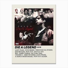 Die A Legend 2019 Poster Canvas Print