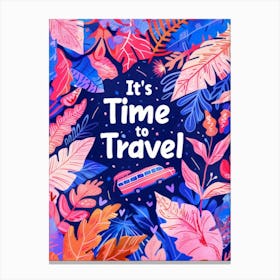 It'S Time To Travel 4 Canvas Print