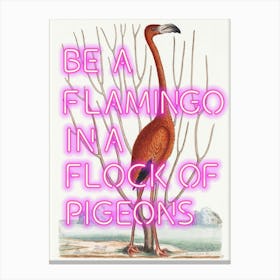 Be a flamingo in a flock of pigeons Vintage altered art, trendy wall art decor Canvas Print