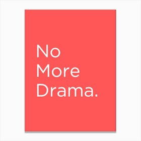 Motivational Quote No More Drama Canvas Print