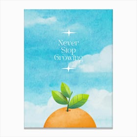 Never Stop Growing Canvas Print