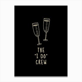 I Do Crew Canvas Print