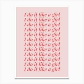 I Do It Like A Girl Pink And Red Canvas Print