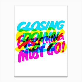 Everything Must Go Canvas Print