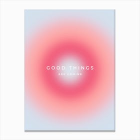 Good Things Are Coming Gradient Aura Canvas Print