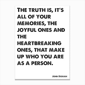 Scrubs, JD, John Dorian, Quote, The Truth Is It's All Of Your Memories, Wall Print, Wall Art, Poster, Print, Canvas Print
