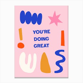 Youre Doing Great Motivational Canvas Print