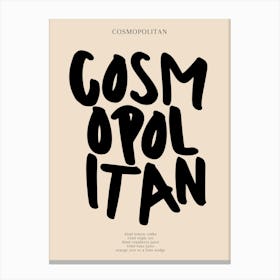 Cosmopolitan Black Typography Print Canvas Print