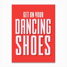 Red Typographic Get On Your Dancing Shoes Canvas Print