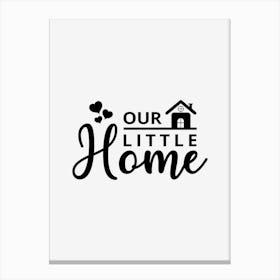 Our Little Home Canvas Print
