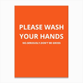 Please Wash Your Hands Canvas Print