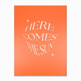 Here Comes The Sun Canvas Print