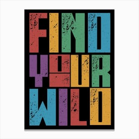 Find Your Wild 1 Canvas Print