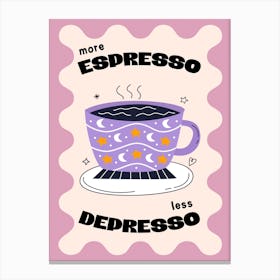 More Espresso Less Depresso in Purple Canvas Print