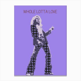 Whole Lotta Love Robert Plant Canvas Print