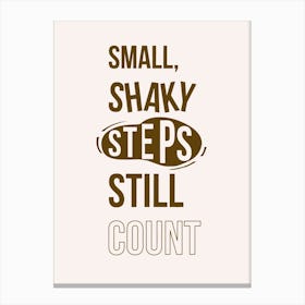 Small Shaky Steps Still Count Canvas Print
