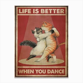 Life Is Better When You Dance Canvas Print