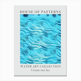 House Of Patterns Under The Sea Water 18 Canvas Print