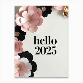 Hello 2025 pink white and black floral wall art Canvas Print