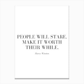 People will stare. Make it worth their while. Canvas Print