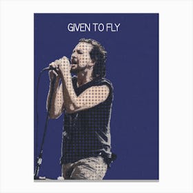 Given To Fly Pearl Jam Eddie Vedder Canvas Print
