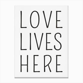 Love Lives Here 1 Canvas Print