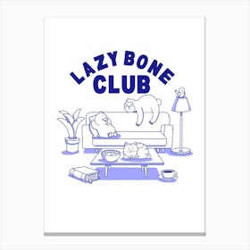 Lazy Bone Club Canvas Print