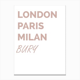 Bury, Paris, Milan, Location, Funny, Art, Wall Print Canvas Print