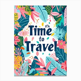 It'S Time To Travel Canvas Print