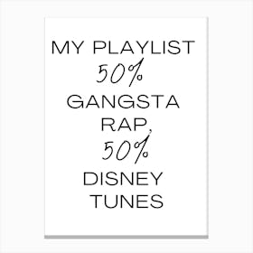 My Playlist 50 Gangsta Rap 50 Disney Tunes 1 Canvas Print