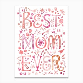 Best Mum Ever Watercolor Hand Lettered Art Canvas Print