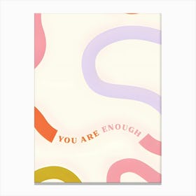 You Are Enough Canvas Print