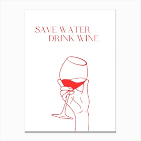 Save Water Drink Wine 1 Canvas Print