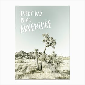 Every Day Is An Adventure Canvas Print
