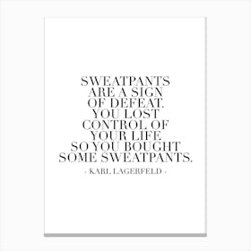 Sweatpants Are A Sign Of Defeat Canvas Print