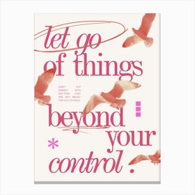 Let Go Of Things Beyond Your Control Canvas Print