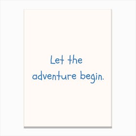 Let The Adventure Begin Blue Quote Poster Canvas Print