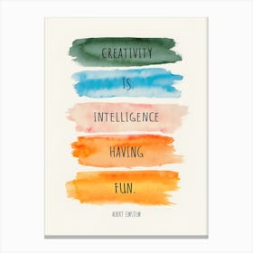 Creativity Is Intelligence Having Fun 1 Canvas Print