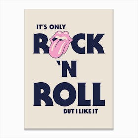 Its Only Rock And Roll But I Like It Canvas Print