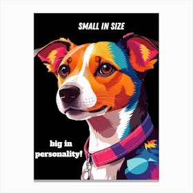Small In Size Big In Personality Canvas Print
