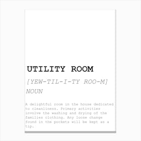 Utility Room, Dictionary, Definition, Quote, Funny, Kitchen, Print Canvas Print