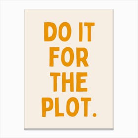 Do It For The Plot. | Oatmeal And Mustard Canvas Print