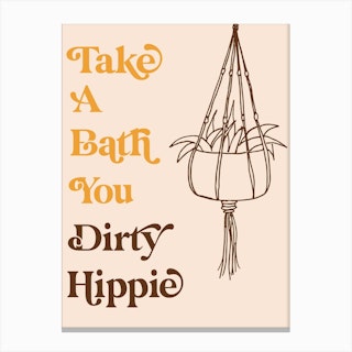 Take A Bath You Dirty Hippie 2 Canvas Print