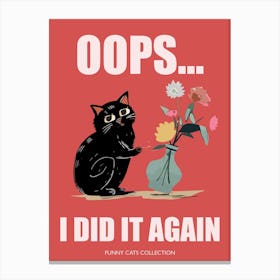 Oops I Did It Again Cat With Flower Vase Funny Animals Canvas Print