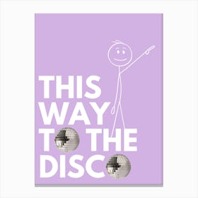 This Way to The Disco 5 Canvas Print