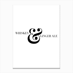 Whiskey And Ginger Ale Canvas Print