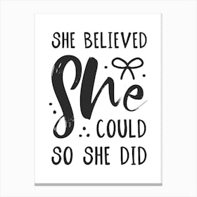 She Believed She Could Black Canvas Print