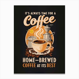 Its Always Time For A Coffee Canvas Print
